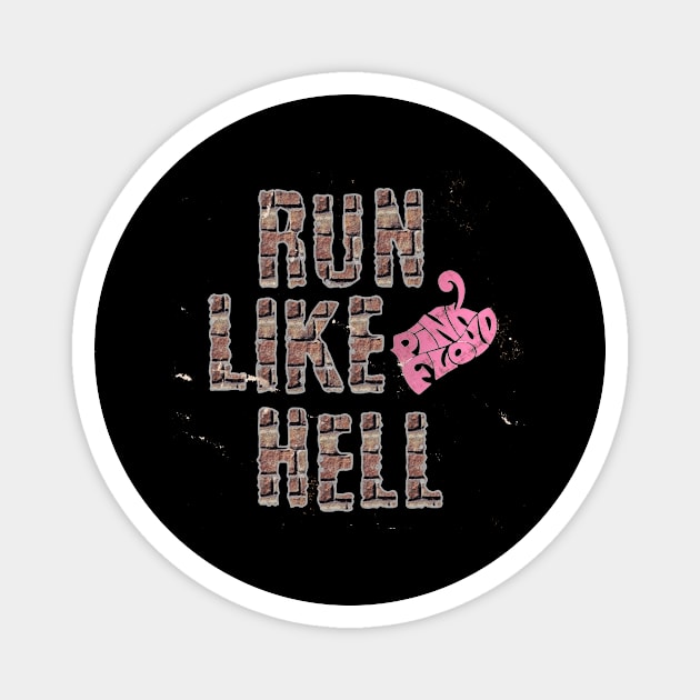 RUN LIKE HELL (PINK FLOYD) Magnet by RangerScots